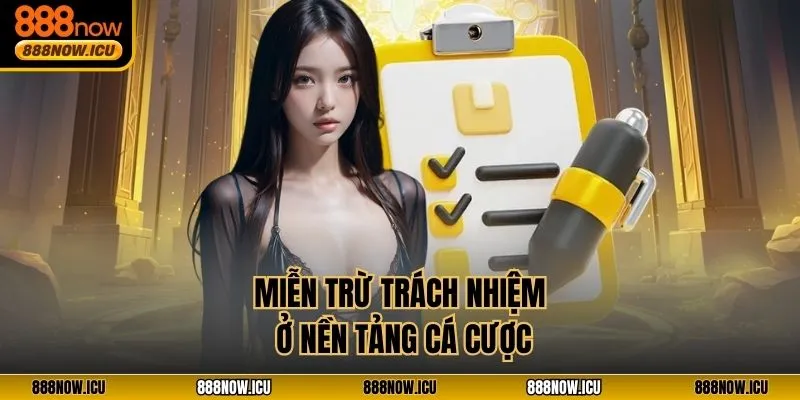 Miễn trừ trách nhiệm ở nền tảng cá cược