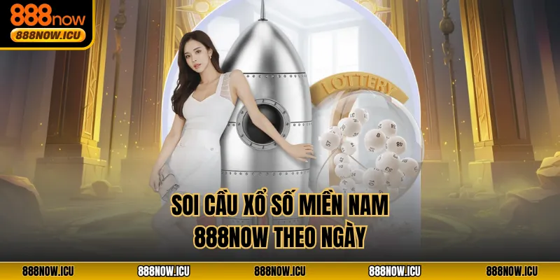 Soi cầu Xổ Số Miền Nam 888NOW theo ngày