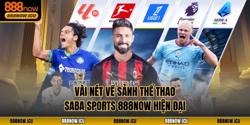 Vài nét về sảnh thể thao Saba Sports 888NOW hiện đại